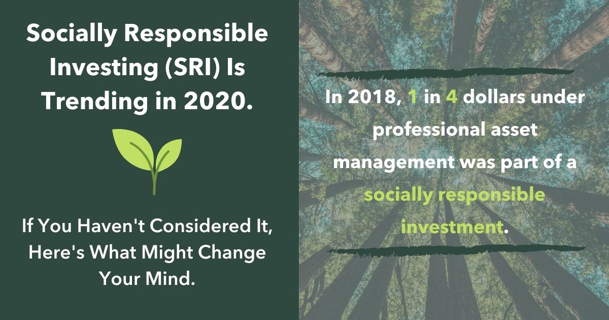 Socially Responsible Investing (SRI) Is Trending in 2020. If You Haven